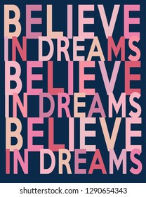 believe in dreams. positive thinking slogan pattern. pink typography design.