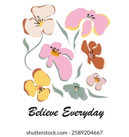 believe everyday flowers slogans graphic