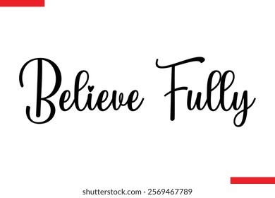 Believe Fully spirit quote modiren text typography