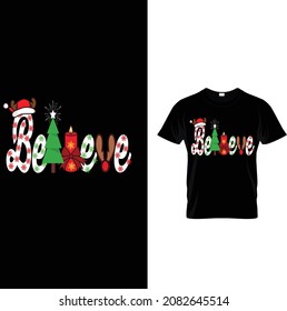 Believe  graphic design tshirt .Typography vintage Design.Christmas Means Family - Christmas T-shirt Design, Vintages Tshirt, Vector,Happy Christmas Day Gift.