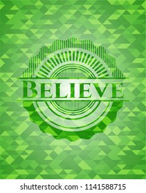 Believe green emblem with triangle mosaic background