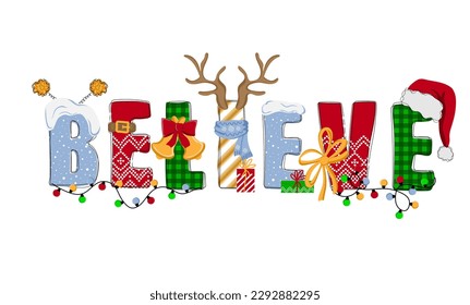 Believe. Hand drawn doodle text with Santa hat, antler, gifts and garlands. Christmas design for poster, banner, t shirt, card, flyer. Vector illustration