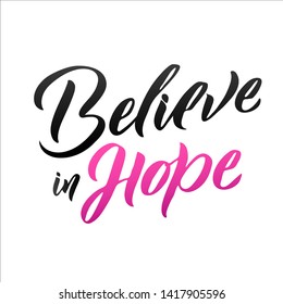 Believe in Hope. Hand drawn vector lettering. Pink Ribbon Breast Cancer Awareness Vector Illustration