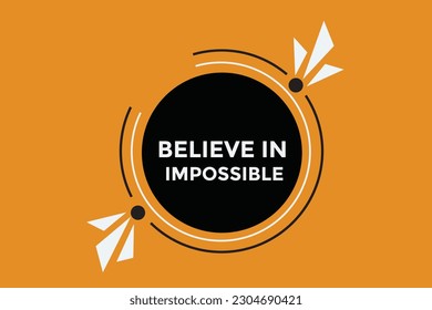 Believe in impossible  button web banner templates. Vector Illustration 