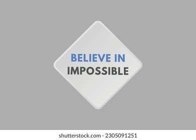 Believe in Impossible text Button. Believe in Impossible Sign Icon Label Sticker Web Buttons