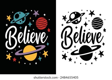 Believe - Inspirational Motivational Quotes Typography T-shirt Design Vector Illustration for Success, Positivity, and Self-Confidence