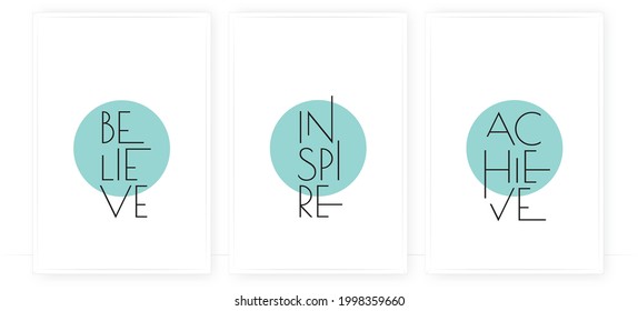 Believe, inspire, achieve, vector. Motivational inspirational positive quote. Scandinavian three pieces minimalist modern poster design. Affirmation, positive mindset. Wall art, artwork. Wording