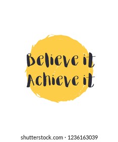 Believe it, achieve it motivational quote