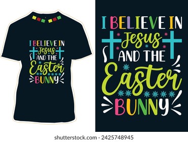 I Believe In Jesus And The Easter Bunny T-Shirt Design