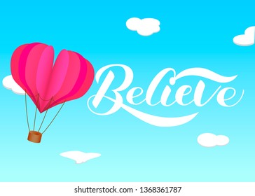 Believe lettering. Hot air balloon   with paper heart float. Paper art style. Vector illustration