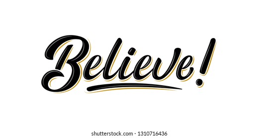 Believe lettering sign. Handwritten modern brush lettering Believe! on white background. Text for postcard, invitation, T-shirt print design, banner, motivation poster, web, icon. Isolated vector