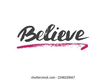 Believe lettering sign, Motivational message, calligraphic text. Vector illustration.