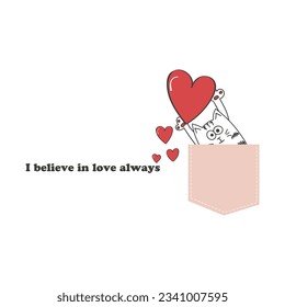 I believe in love always, cat holding a heart in a bag, Graphic design print t-shirts fashion, illustration, vector, posters, cards, stickers, mug