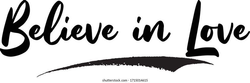 Believe in Love Calligraphy Handwritten Lettering for Sale Banners, Flyers, Brochures and 
Graphic Design Templates 