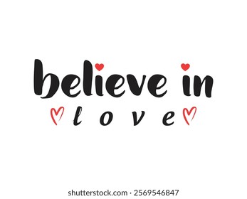 Believe in love inspirational valentine t shirt design