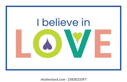 I believe in love text. vector illustration