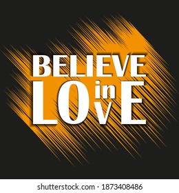 believe in love. vector phrase illustration