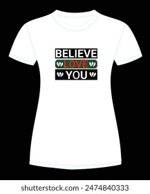 BELIEVE I LOVE YOU T SHIRT DESIGN