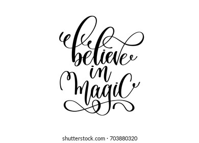 believe in magic - black and white hand lettering inscription magical dreams positive quote to poster, greeting card, t-shirt or mug design, calligraphy vector illustration 