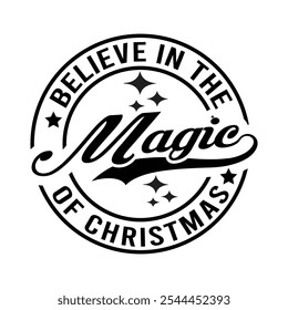 Believe in the magic of christmas