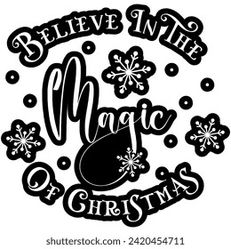 believe in the magic of christmas black vector graphic design and cut file