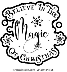 believe in the magic of christmas black vector graphic design and cut file