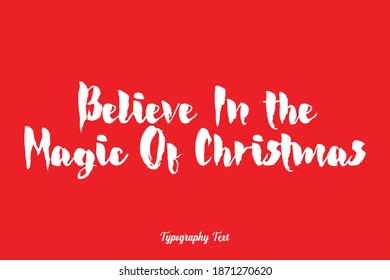Believe In the Magic Of Christmas Bold Typography On Red Background