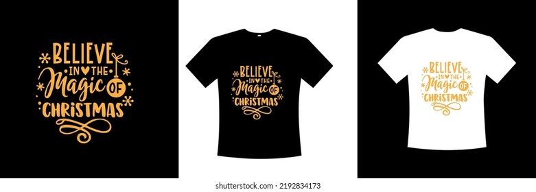 Believe in the magic of Christmas cool and attractive shirt design with vector file 