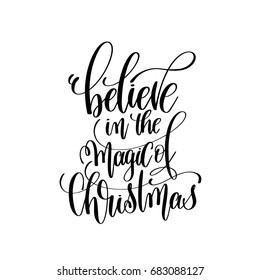 believe in the magic of christmas hand lettering inscription to winter holiday greeting card, Christmas banner calligraphy text quote, vector illustration