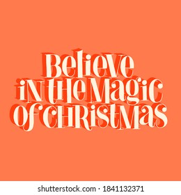 Believe in the magic of Christmas hand-drawn lettering quote for Christmas time. Text for social media, print, t-shirt, card, poster, promotional gift, landing page, web design elements. Vector