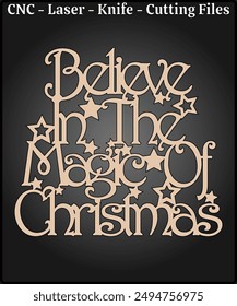 Believe In The Magic Of Christmas Laser Cutting Files - Christmas Sign Laser Cut Design - Wooden Christmas Craft Sign CNC Laser Cut Pattern