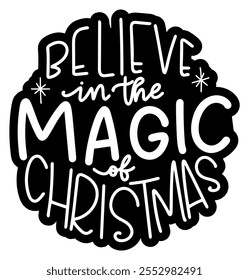 believe in the magic of christmas merry christmas black vector graphic design and cut file