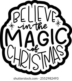 believe in the magic of christmas merry christmas black vector graphic design and cut file