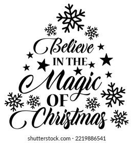 Believe in the magic of Christmas Merry Christmas shirt print template, funny Xmas shirt design, Santa Claus funny quotes typography design