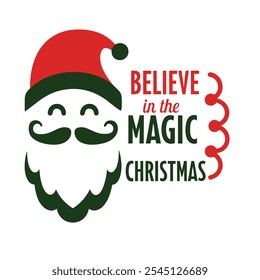 Believe in the Magic of Christmas - Santa Inspired Holiday Typography Design with Snowflakes