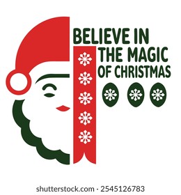 Believe in the Magic of Christmas - Santa Inspired Holiday Typography Design with Snowflakes