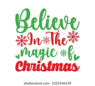 Believe in the magic of Christmas svg, A hat vector, Merry Christmas, Happy New, magic svg, Christmas T shirt, jolly,  holiday, Silhouette Merry cut file svg, joy, Cut File, Christmas Bundle, Winter