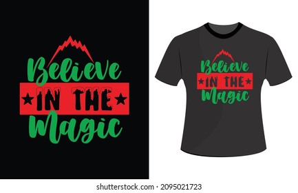 Believe in the magic Christmas t shirt designs svg, Christmas t shirt designs vector, Christmas t shirt design, Christmas t shirt design template, Chris, Print