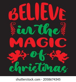Believe in the magic of Christmas t-shirt design, vector file.
