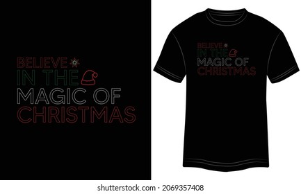 Believe in the Magic of Christmas T-shirt design, Christmas merchandise designs. Christmas typography hand-drawn lettering for apparel fashion. Christian religion quotes saying for print
