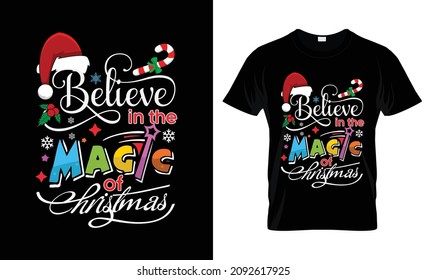 Believe in the magic of christmas t-shirt design vector. Merry Christmas card.  T-shirt print template,  Christmas element vector file