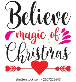 believe magic of Christmas, t-shirt design and vector file.