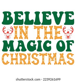 Believe in the Magic of Christmas T-Shirt Design Vector File