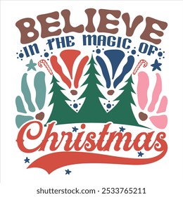 BELIEVE IN THE MAGIC OF CHRISTMAS  CHRISTMAS T-SHIRT DESIGN