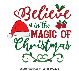 Believe in the magic of christmas T-shirt, Funny Christmas, Commercial Use, Holiday T-shirt, Retro Shirt, December, Christmas Sayings Quotes, Winter Shirt, Cut Files Cricut, Silhouette