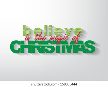 Believe in the magic of Christmas. Typography background. Christmas poster. (EPS10 Vector)
