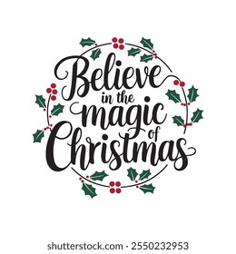 Believe in the magic of Christmas typography t shirt design