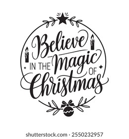 Believe in the magic of Christmas typography t shirt design