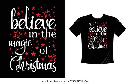 Believe in the Magic of Christmas Typography T-Shirt Design Template. Hand-written calligraphy lettering on Christian. Fun t-shirt, cup, mug print.