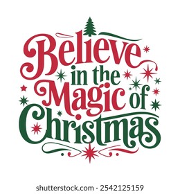 Believe in the magic Christmas typography T-shirt design